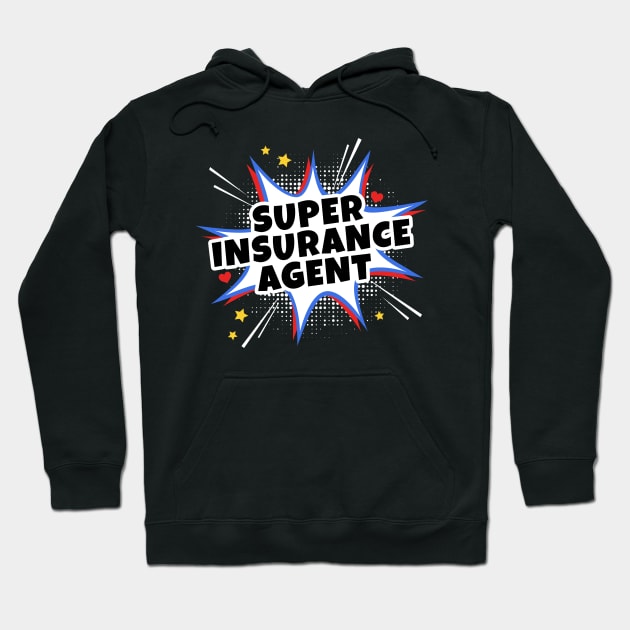 Super Insurance Agent Hoodie by maxcode